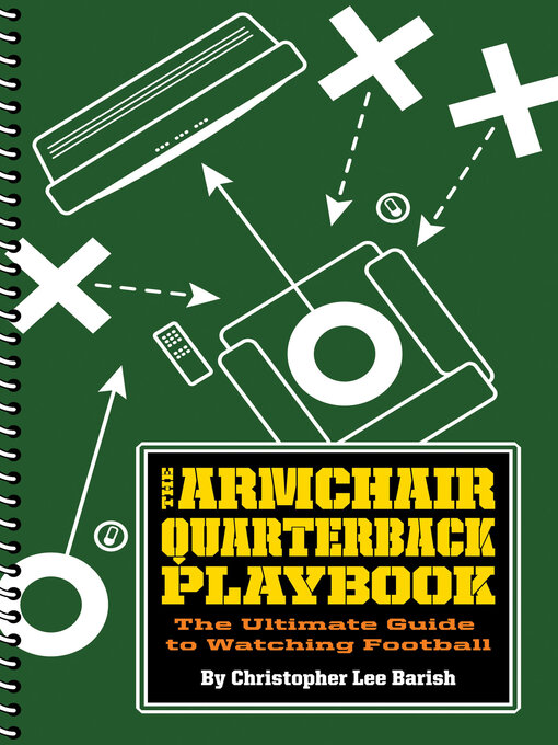 Title details for The Armchair Quarterback Playbook by Christopher Lee Barish - Available